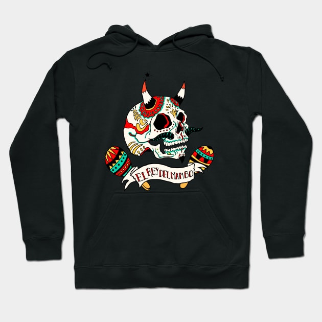 El Rey del Mambo mexican skull  calavera mexicana Hoodie by Zubieta